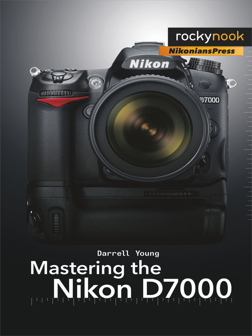 Title details for Mastering the Nikon D7000 by Darrell Young - Available